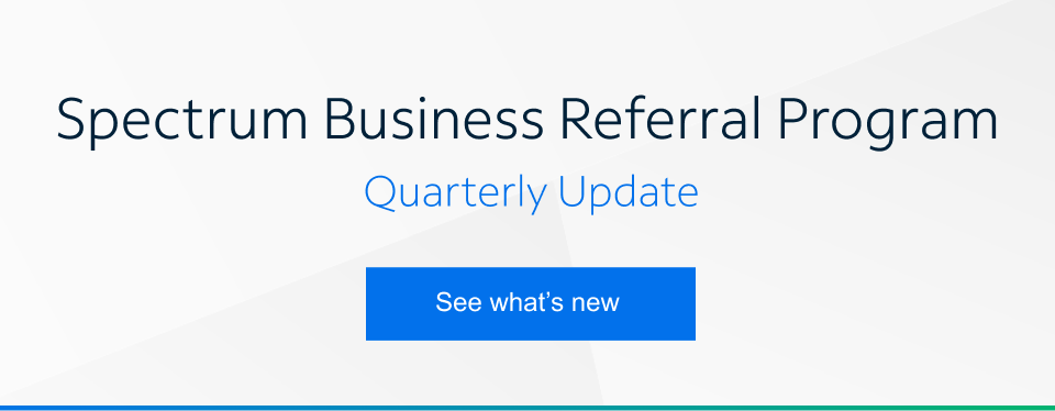 Spectrum Business Referral Program Quarterly Update