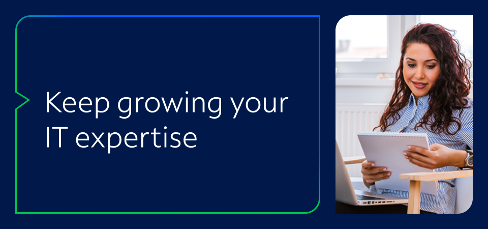 Keep growing your IT expertise