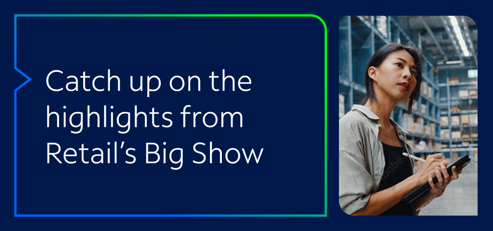 Catch up on the highlights from Retail's Big Show