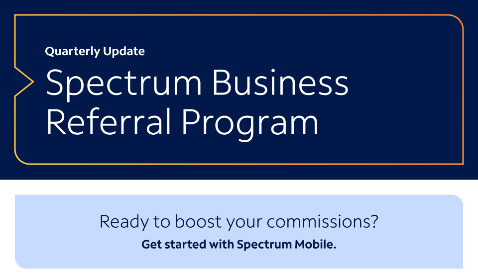 Quarterly Update: Spectrum Business Referral Program