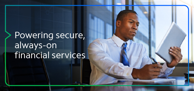 Powering secure, always-on financial services