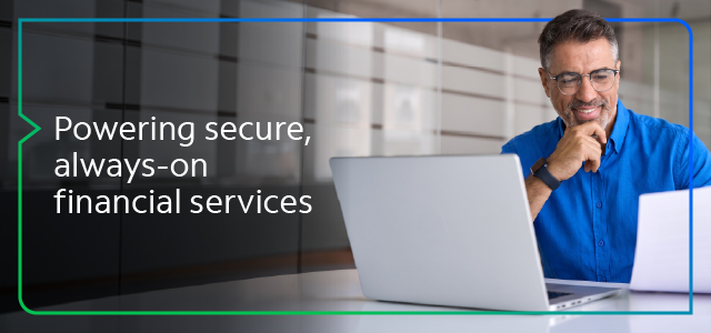 Powering secure, always-on financial services
