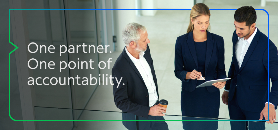 One partner. One point of accountability.
