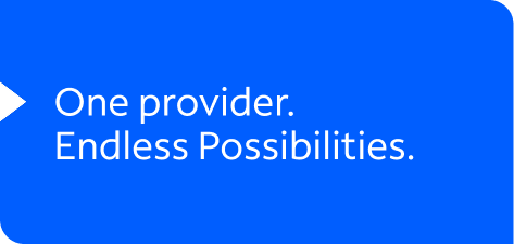 One provider. 
Endless Possibilities. 